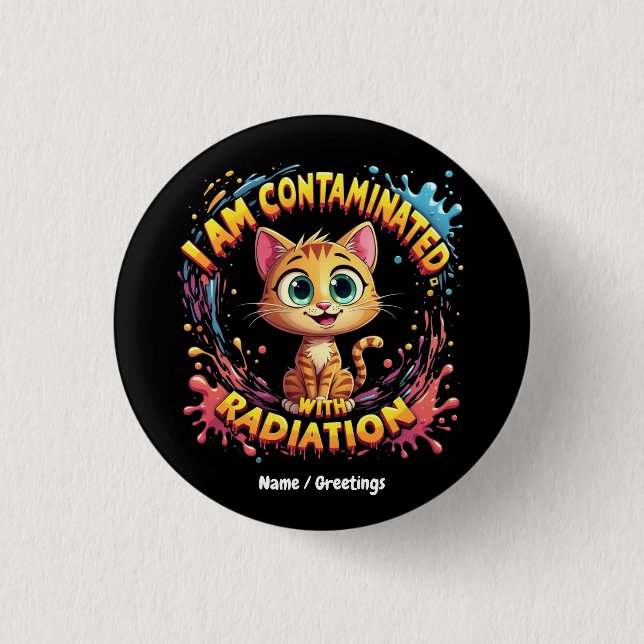 I Am Contaminated with Radiation Japanese Cat Meme Button (Front)