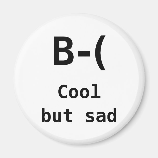 I am cool but also sad magnet (Front)
