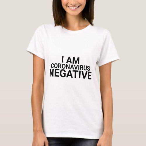 I Am Coronavirus Covid Negative Moder Black White T_Shirt
