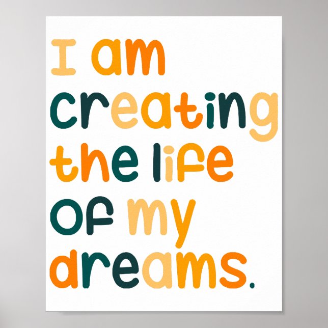 I am creating the life of my dreams  poster (Front)