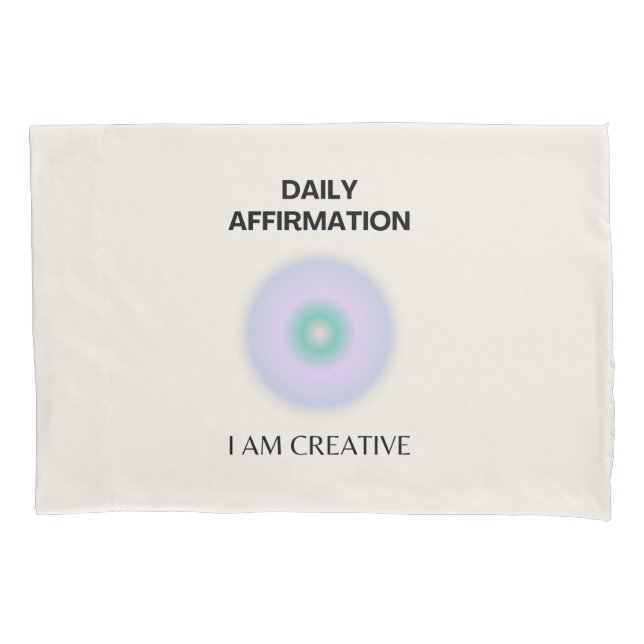 I am Creative Daily Affirmation Positive Pillow Case (Front)