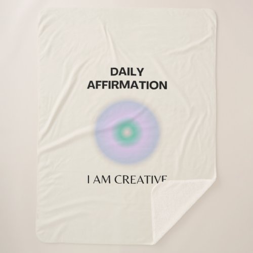 I am Creative Daily Affirmation Positive Sherpa Blanket