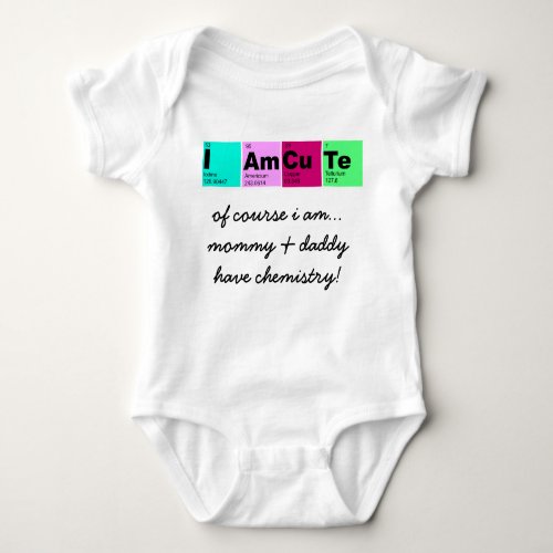 I Am CuTe mommy  daddy have chemistry Baby Bodysuit