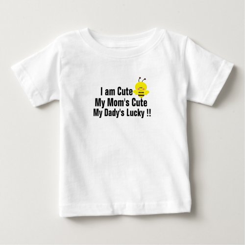 i am cute my moms cute dads lucky shirt design