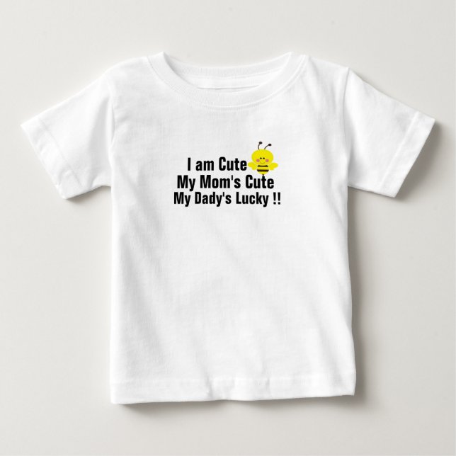 i am cute my mom's cute dad's lucky shirt design (Front)