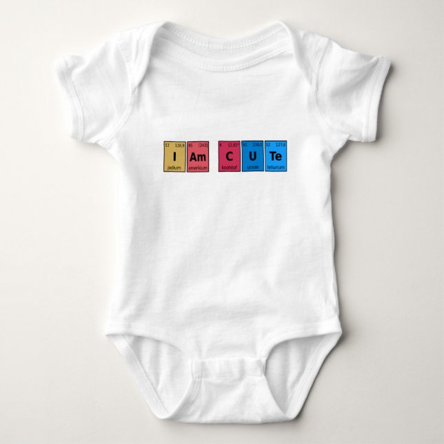I am Cute Periodic Table Baby Bodysuit (Front)