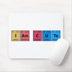 I am Cute Periodic Table Mouse Pad