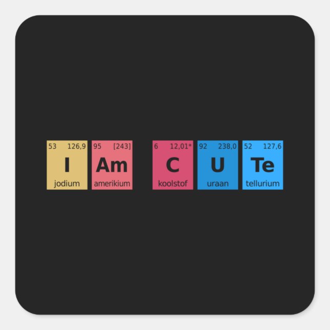 I am Cute Periodic Table Square Sticker (Front)