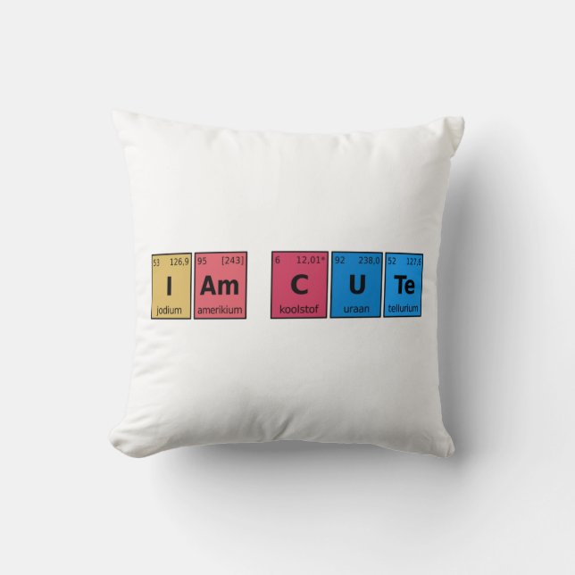 I am Cute Periodic Table Throw Pillow (Front)