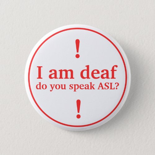 I Am Deaf Do You Speak ASL Hearing Impaired Alert Button