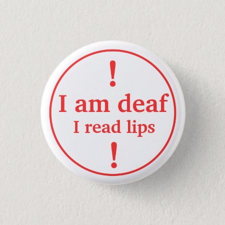 I Am Deaf I Read Lips Hearing Impaired Alert  Button