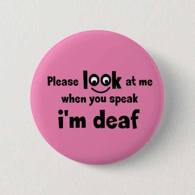 I am deaf. Limited hearing. Doven, slechthorend Button (Front)
