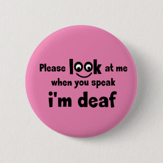 I am deaf. Limited hearing. Doven, slechthorend Button