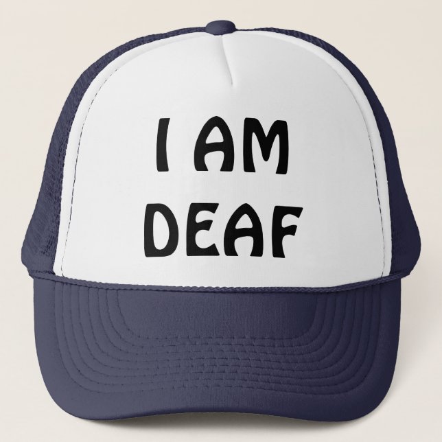 I AM DEAF TRUCKER HAT (Front)