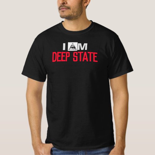 I AM DEEP STATE BW DEEP STATE OPERATIVE T_Shirt