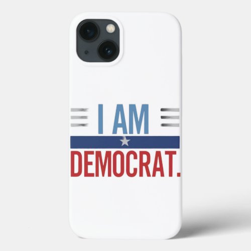 I am Democrat iPhone 13 Case