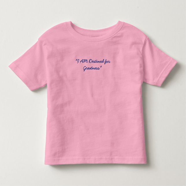 "I AM Destined for Greatness" Toddler T-shirt (Front)