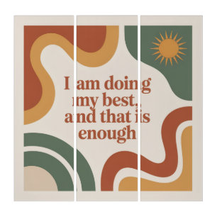 I Am Doing My Best, And That Is Enough Triptych
