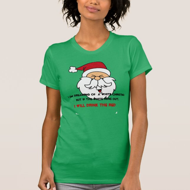 I am dreaming of a white christmas shirt (Front)
