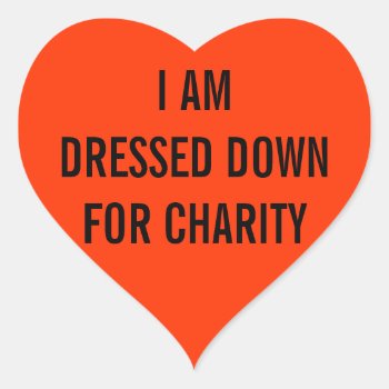 I Am Dressed For Charity Heart Sticker by Graphix_Vixon at Zazzle