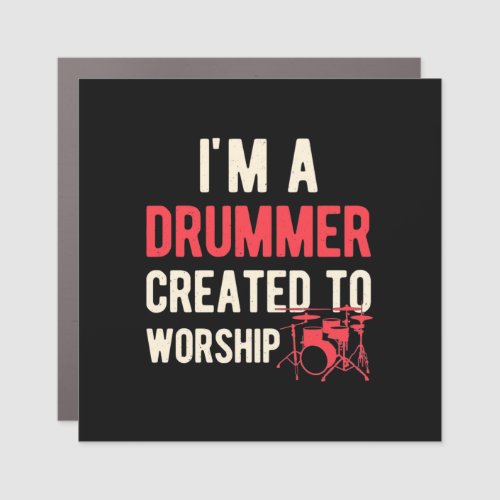 I Am Drummer Created To Worship Car Magnet