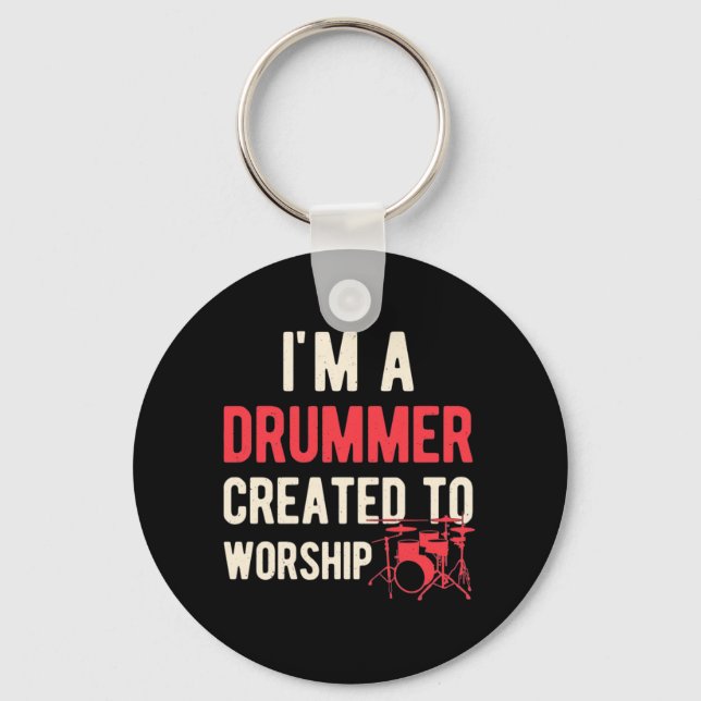 I Am Drummer Created To Worship Keychain (Front)