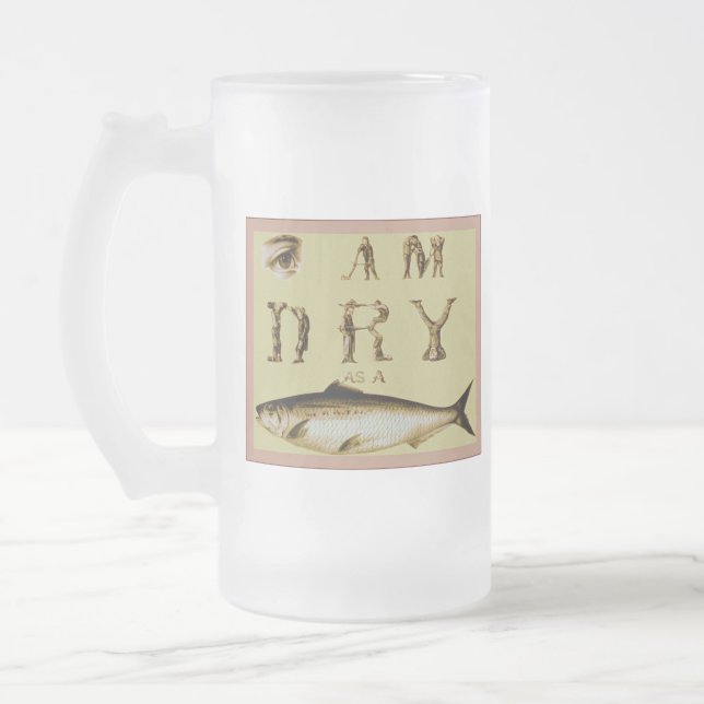 I Am Dry as a Fish Frosted Glass Beer Mug (Left)