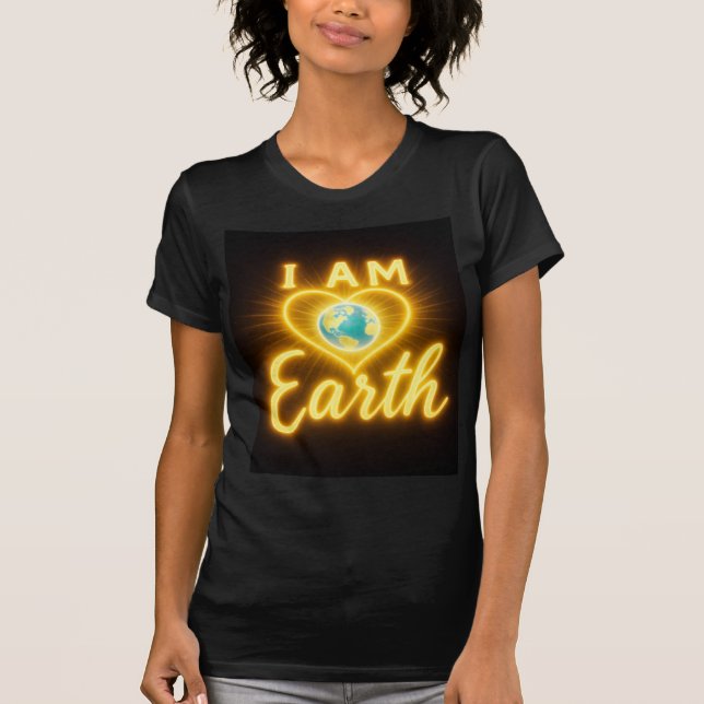 I AM Earth – Glowing Golden Earth Love Quote T-Shirt (Front)