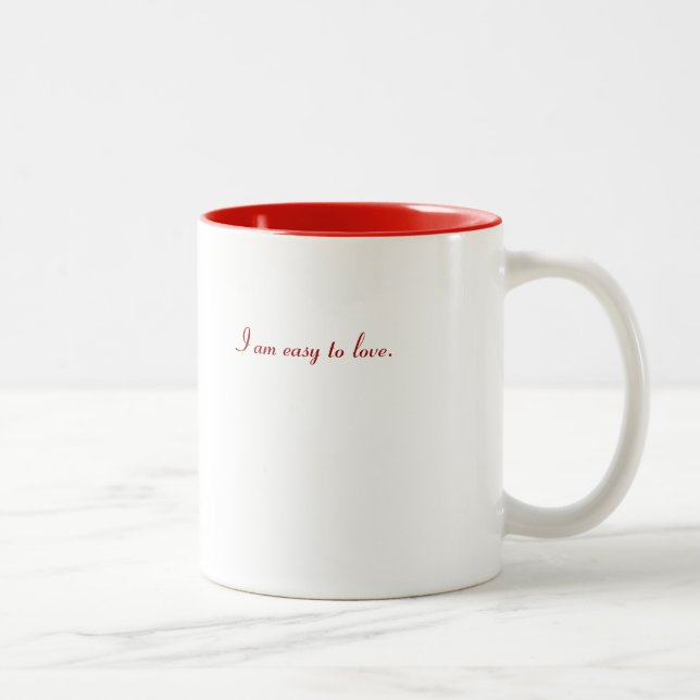 I am easy to love! Two-Tone coffee mug (Right)