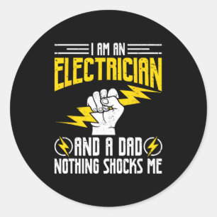 I Am Electrician And A Dad Nothing Shocks Me, Fath Classic Round Sticker