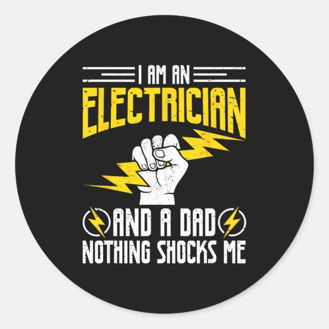 I Am Electrician And A Dad Nothing Shocks Me, Fath Classic Round Sticker (Front)