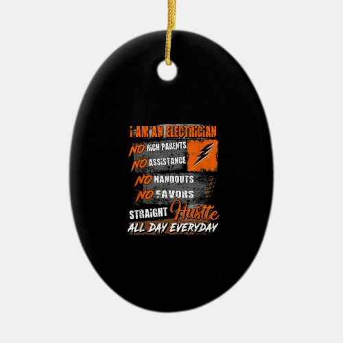 I Am Electrician Straight Hustle All Day Everyday Ceramic Ornament