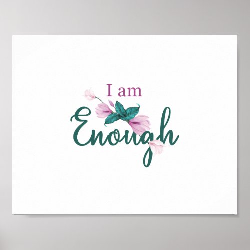 I am enough _ 8x10 Poster