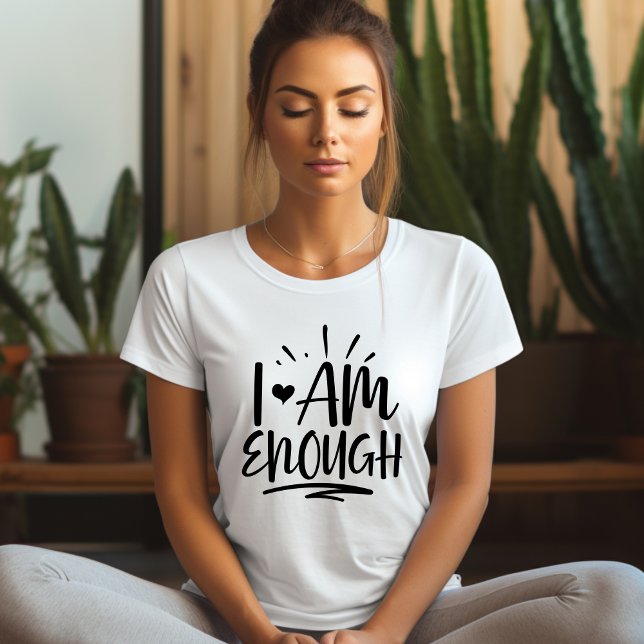 I Am Enough Affirmation T-shirt (Creator Uploaded)