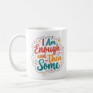 I Am Enough and Then Some Pastel Affirmation Mug