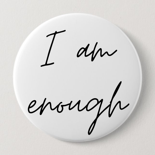 I Am Enough Button (Front)