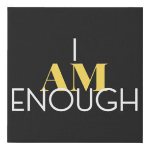 I Am Enough Faux Canvas Print