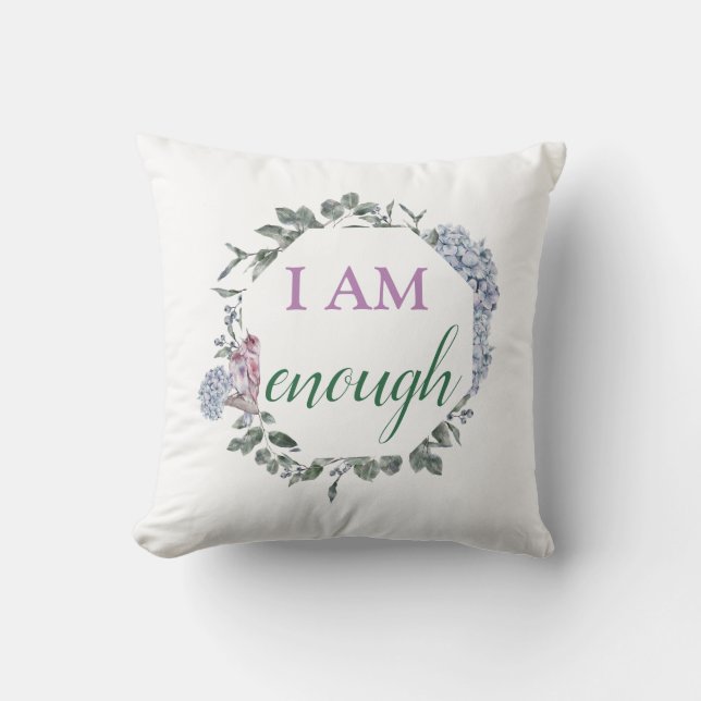 I Am Enough Inspiring Affirmation Throw Pillow (Front)