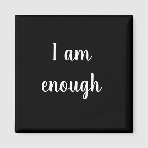 I Am Enough Magnet