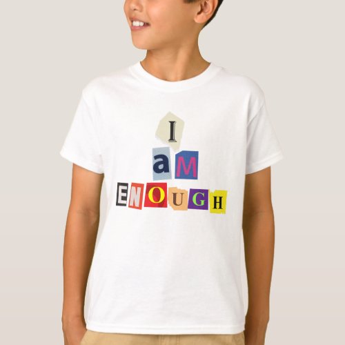 I am enough Mental Health Affirmation T_Shirt