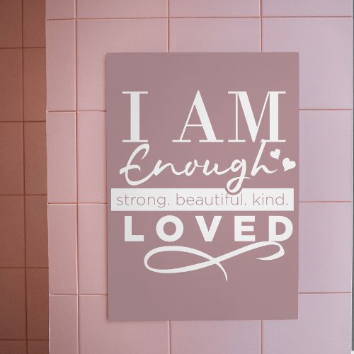 I am Enough Motivational  Poster