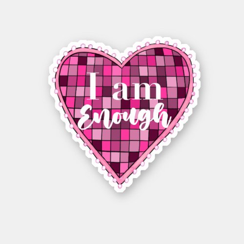 I Am Enough Pink Disco Heart Sticker