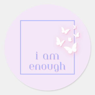 I am enough, Self-Love Quote Classic Round Sticker