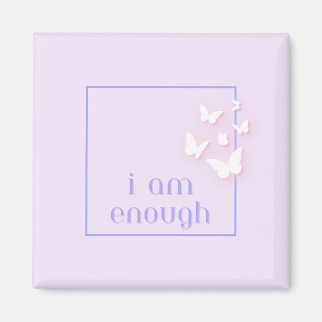 I am enough, Self-Love Quote Magnet (Front)