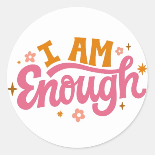 I Am Enough Self Love Sticker