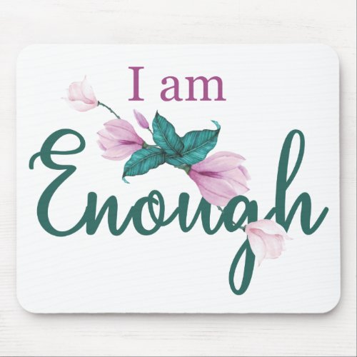 I am enough series mouse pad