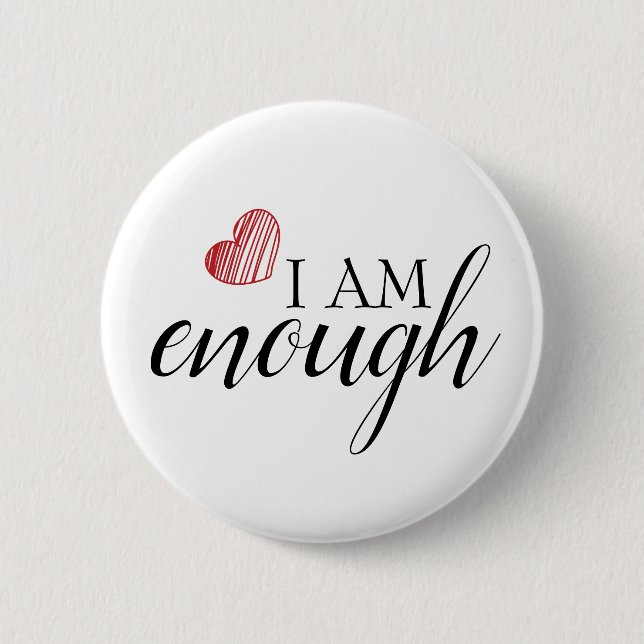 I Am Enough Simple Inspiring Affirmation Quote Button (Front)