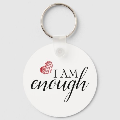 I Am Enough Simple Inspiring Affirmation Quote Keychain