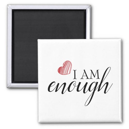 I Am Enough Simple Inspiring Affirmation Quote Magnet