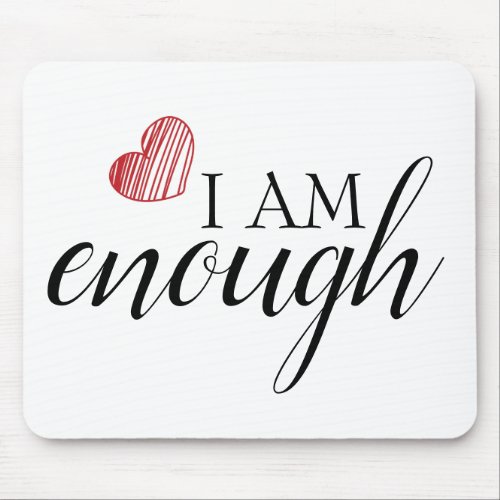 I Am Enough Simple Inspiring Affirmation Quote Mouse Pad